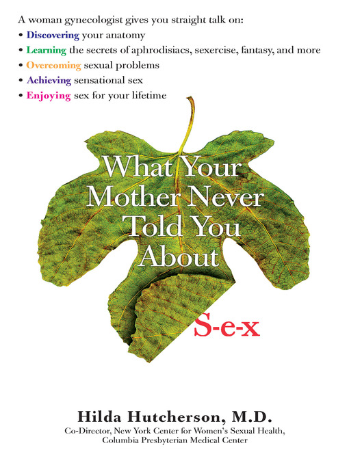 Title details for What Your Mother Never Told You About Sex by Hilda Hutcherson, M.D. - Available
